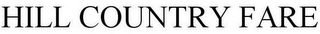 HILL COUNTRY FARE