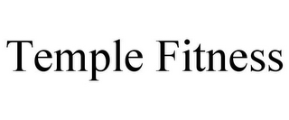 TEMPLE FITNESS