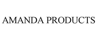 AMANDA PRODUCTS