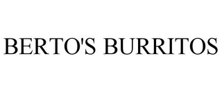 BERTO'S BURRITOS