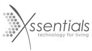 XSSENTIALS TECHNOLOGY FOR LIVING