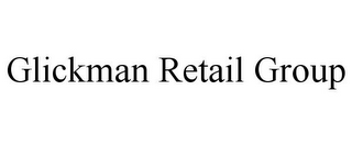 GLICKMAN RETAIL GROUP