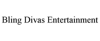 BLING DIVAS ENTERTAINMENT