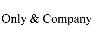 ONLY & COMPANY