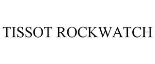 TISSOT ROCKWATCH