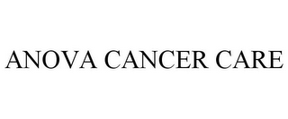 ANOVA CANCER CARE