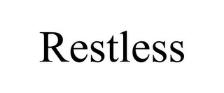 RESTLESS