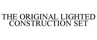 THE ORIGINAL LIGHTED CONSTRUCTION SET