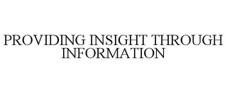 PROVIDING INSIGHT THROUGH INFORMATION