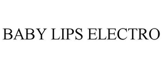 BABY LIPS ELECTRO