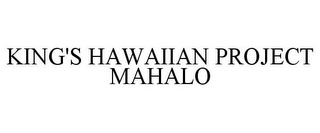 KING'S HAWAIIAN PROJECT MAHALO