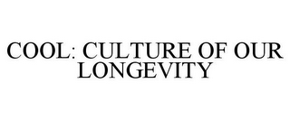 COOL: CULTURE OF OUR LONGEVITY