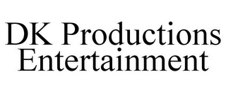 DK PRODUCTIONS ENTERTAINMENT