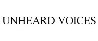 UNHEARD VOICES