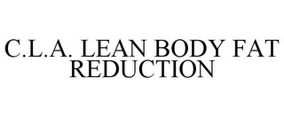 C.L.A. LEAN BODY FAT REDUCTION