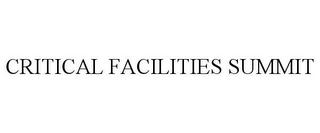 CRITICAL FACILITIES SUMMIT