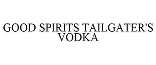 GOOD SPIRITS TAILGATER'S VODKA