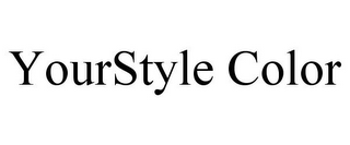 YOURSTYLE COLOR