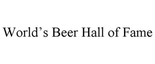 WORLD'S BEER HALL OF FAME