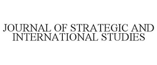 JOURNAL OF STRATEGIC AND INTERNATIONAL STUDIES