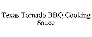 TEXAS TORNADO BBQ COOKING SAUCE