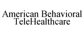 AMERICAN BEHAVIORAL TELEHEALTHCARE