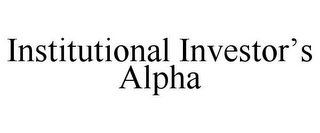 INSTITUTIONAL INVESTOR'S ALPHA