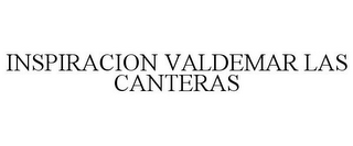 INSPIRACION VALDEMAR LAS CANTERAS