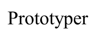 PROTOTYPER