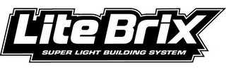 LITE BRIX SUPER LIGHT BUILDING SYSTEM