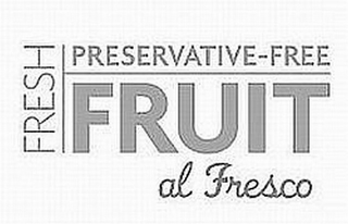 FRESH PRESERVATIVE-FREE FRUIT AL FRESCO