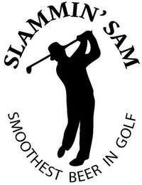 SLAMMIN' SAM SMOOTHEST BEER IN GOLF