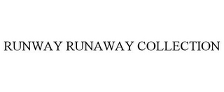 RUNWAY RUNAWAY COLLECTION