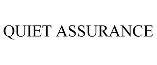 QUIET ASSURANCE