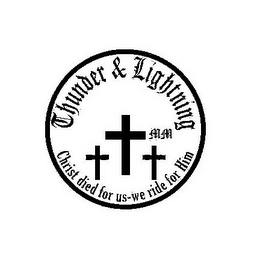 THUNDER & LIGHTNING MM CHRIST DIED FOR US-WE RIDE FOR HIM MM