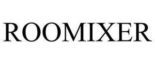 ROOMIXER