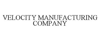 VELOCITY MANUFACTURING COMPANY