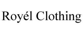 ROYÉL CLOTHING