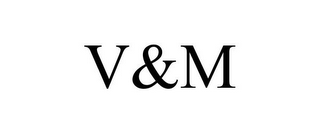 V&M