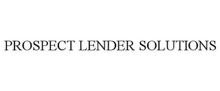 PROSPECT LENDER SOLUTIONS