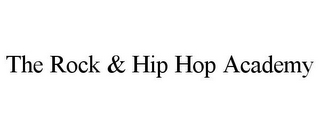 THE ROCK & HIP HOP ACADEMY