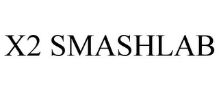 X2 SMASHLAB