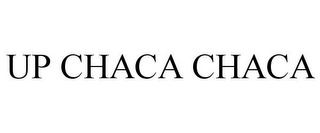 UP CHACA CHACA
