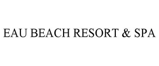 EAU BEACH RESORT & SPA