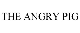 THE ANGRY PIG