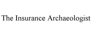 THE INSURANCE ARCHAEOLOGIST