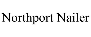 NORTHPORT NAILER
