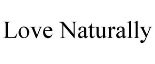 LOVE NATURALLY