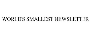 WORLD'S SMALLEST NEWSLETTER