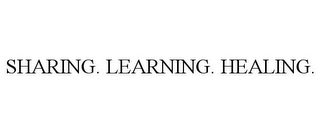 SHARING. LEARNING. HEALING.